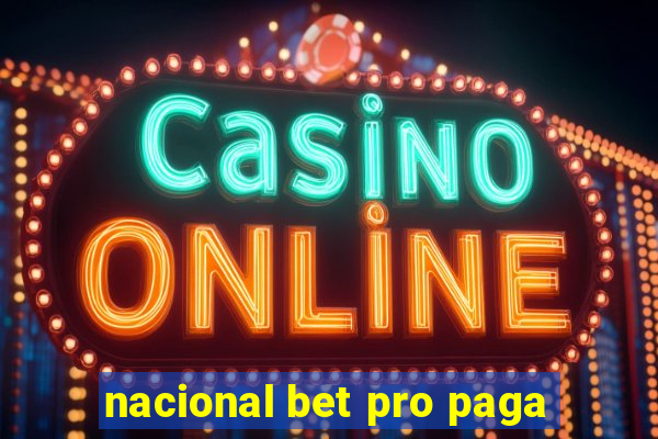 nacional bet pro paga